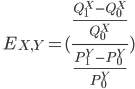  \quad E_{X,Y} = (\frac{\frac{Q^{X}_1 - Q^{X}_0}{Q^{X}_0}}{\frac{P^{Y}_1 - P^{Y}_0}{P^{Y}_0}})